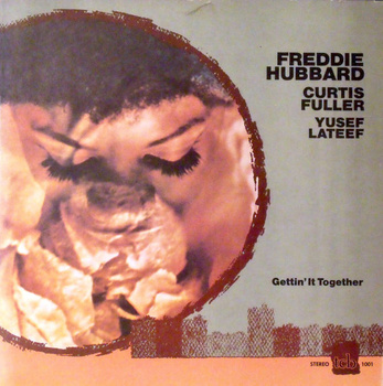 Freddie Hubbard, Curtis Fuller, Yusef Lateef ‎– Gettin' It Together LP