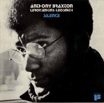 Anthony Braxton, Leroy Jenkins, Leo Smith – Silence LP (1st French Press)