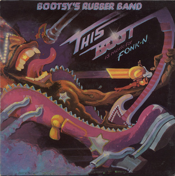 Bootsy's Rubber Band ‎– This Boot Is Made For Fonk-n LP