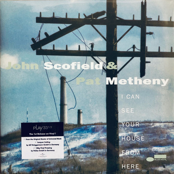 John Scofield & Pat Metheny – I Can See Your House From Here 2LP