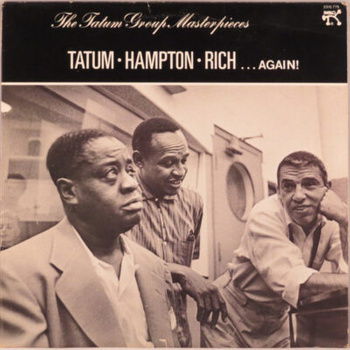 Tatum • Hampton • Rich – . . . Again! - The Tatum Group Masterpieces LP