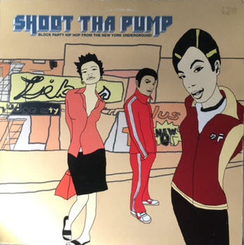 Various – Shoot Tha Pump (Block Party Hip Hop From The New York Underground) LP (1st UK PRESS)