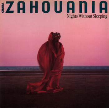 Chaba Zahouania – Nights Without Sleeping LP