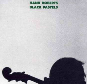 Hank Roberts – Black Pastels LP