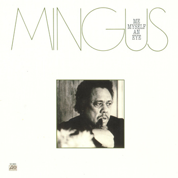 Charles Mingus ‎– Me Myself An Eye LP