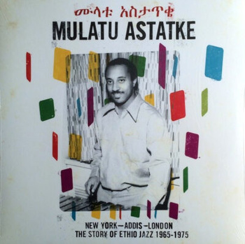 Mulatu Astatke – New York - Addis - London - The Story Of Ethio Jazz 1965-1975 2LP