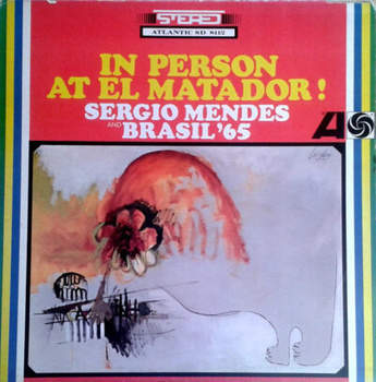 Sergio Mendes And Brasil '65 – In Person At El Matador LP (1st US PRESS)