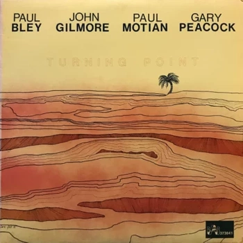 Paul Bley / John Gilmore / Paul Motian / Gary Peacock – Turning Point LP (1st US PRESS)