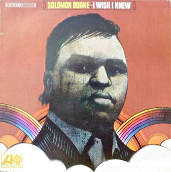 Solomon Burke – I Wish I Knew LP (1st US PRESS)