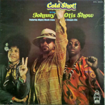 The Johnny Otis Show Featuring Mighty Mouth Evans & Shuggie Otis ‎– Cold Shot! LP