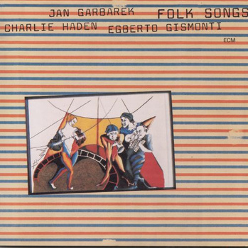 Charlie Haden, Jan Garbarek, Egberto Gismonti ‎– Folk Songs LP