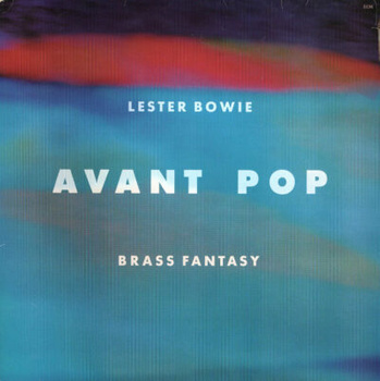 Lester Bowie Brass Fantasy – Avant Pop LP (1st German Press)