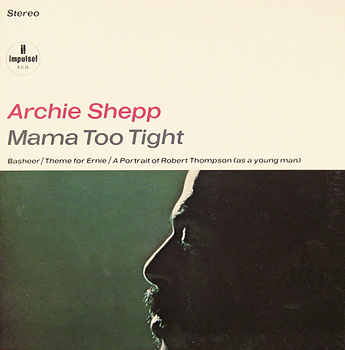 Archie Shepp ‎– Mama Too Tight LP