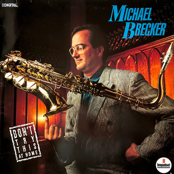 Michael Brecker – Don't Try This At Home LP