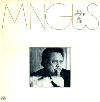 Mingus ‎– Me Myself An Eye LP