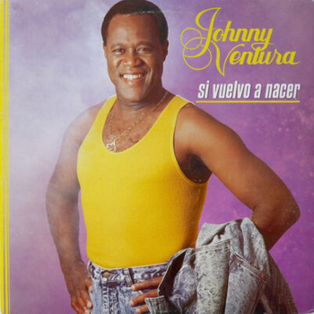 Johnny Ventura – Si Vuelvo A Nacer LP