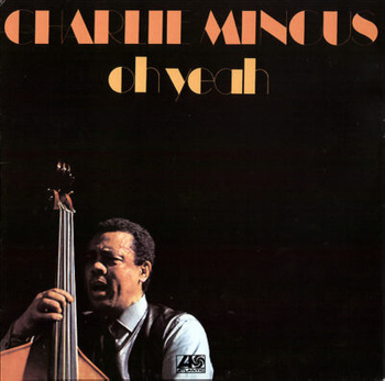 Charlie Mingus – Oh Yeah LP