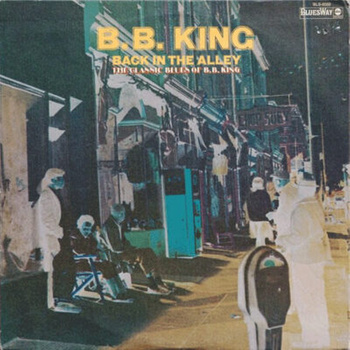 B.B. King – Back In The Alley (The Classic Blues Of B.B.King) LP (1st US PRESS)