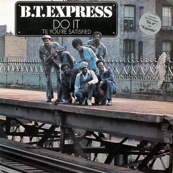 B.T. Express ‎– Do It ('Til You're Satisfied) LP