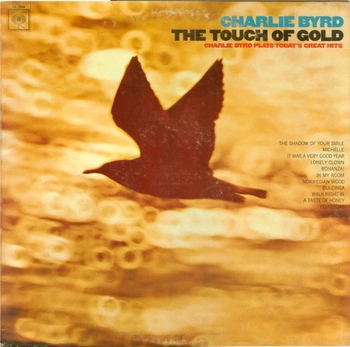 Charlie Byrd – The Touch Of Gold (Charlie Byrd Plays Today’s Great Hits) LP (1st US PRESS)