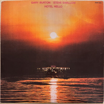 Gary Burton & Steve Swallow – Hotel Hello LP (1st US PRESS)