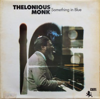 Thelonious Monk ‎– Something In Blue LP (Japan, bez Obi)