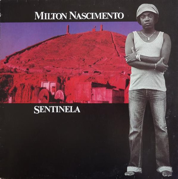 Milton Nascimento – Sentinela LP (1st Brazilian Press)