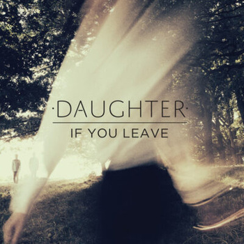 Daughter – If You Leave LP