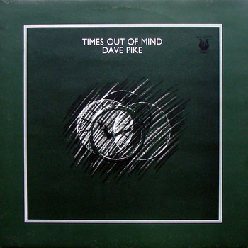 Dave Pike – Times Out Of Mind LP