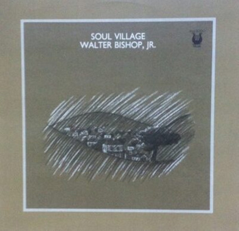 Walter Bishop, Jr. – Soul Village LP