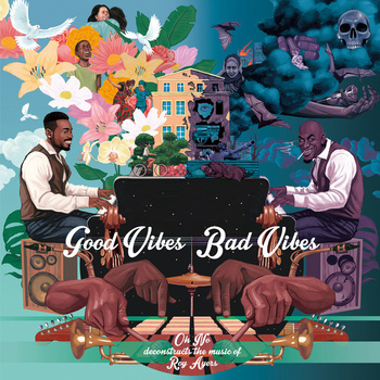 Oh No Deconstructs The Music Of Roy Ayers – Good Vibes / Bad Vibes LP