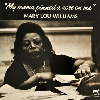 Mary Lou Williams – My Mama Pinned A Rose On Me LP