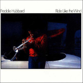 Freddie Hubbard ‎– Ride Like The Wind LP