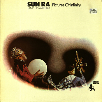 Sun Ra And His Arkestra ‎– Pictures Of Infinity LP