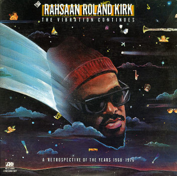 Rahsaan Roland Kirk ‎– The Vibration Continues...A Retrospective Of The Years 1968-1976 2LP