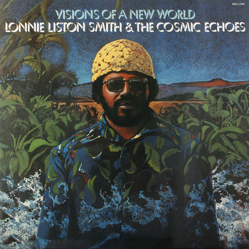 Lonnie Liston Smith And The Cosmic Echoes ‎– Visions Of A New World LP (1st US PRESS)