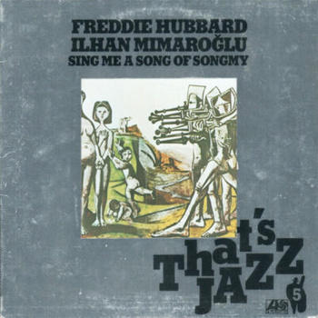 Freddie Hubbard / İlhan Mimaroğlu – Sing Me A Song Of Songmy LP