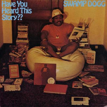 Swamp Dogg – Have You Heard This Story?? LP (1st US PRESS)