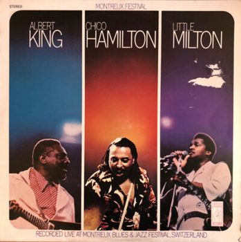 Albert King / Chico Hamilton / Little Milton – Montreux Festival LP