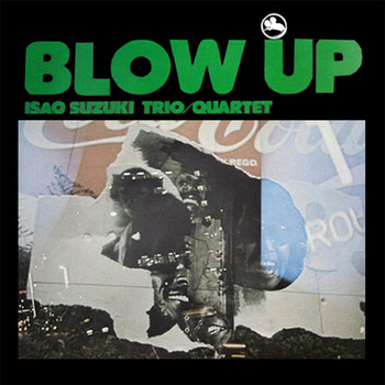 Isao Suzuki Trio / Quartet – Blow Up LP (Japan, Obi)