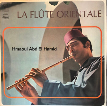 Hmaoui Abd El Hamid – La Flûte Orientale LP (1st German Press)