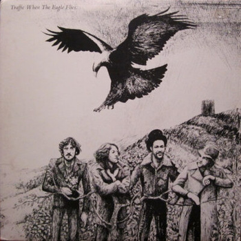 Traffic – When The Eagle Flies LP