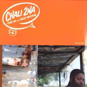 Chali 2na* – Come On / Emcee Material / Oh No 12"