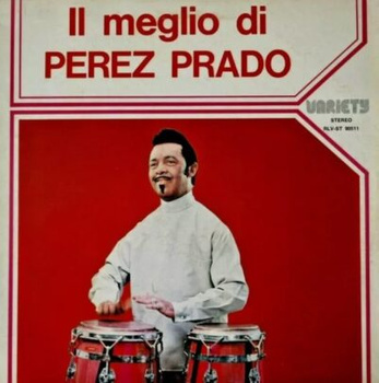 Perez Prado – Il Meglio Di Perez Prado LP