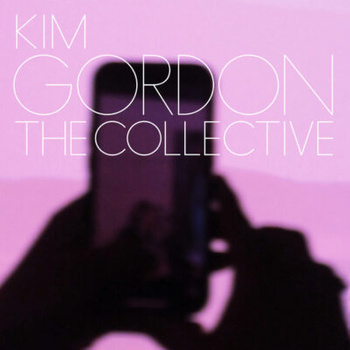 Kim Gordon – The Collective LP