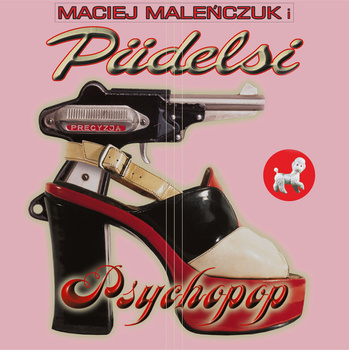 Maciej Maleńczuk I Püdelsi ‎– Psychopop 2LP