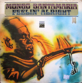 Mongo Santamaria – Feelin' Alright LP (1st US PRESS)