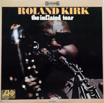 Roland Kirk ‎– The Inflated Tear LP (1st US PRESS)