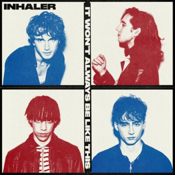 Inhaler – It Won't Always Be Like This LP