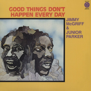 Jimmy McGriff & Junior Parker ‎– Good Things Don't Happen Every Day LP